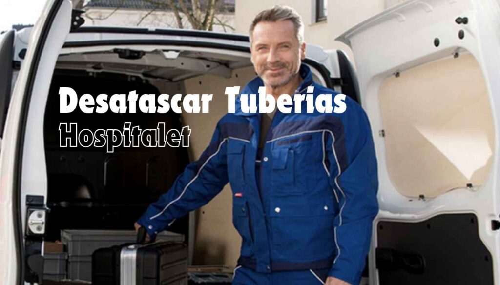 Desatascar Tuberias Hospitalet